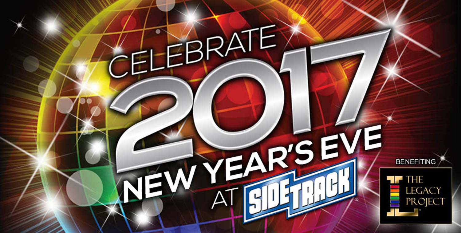 2017 NEW YEARS EVE The Legacy Project at Sidetrack